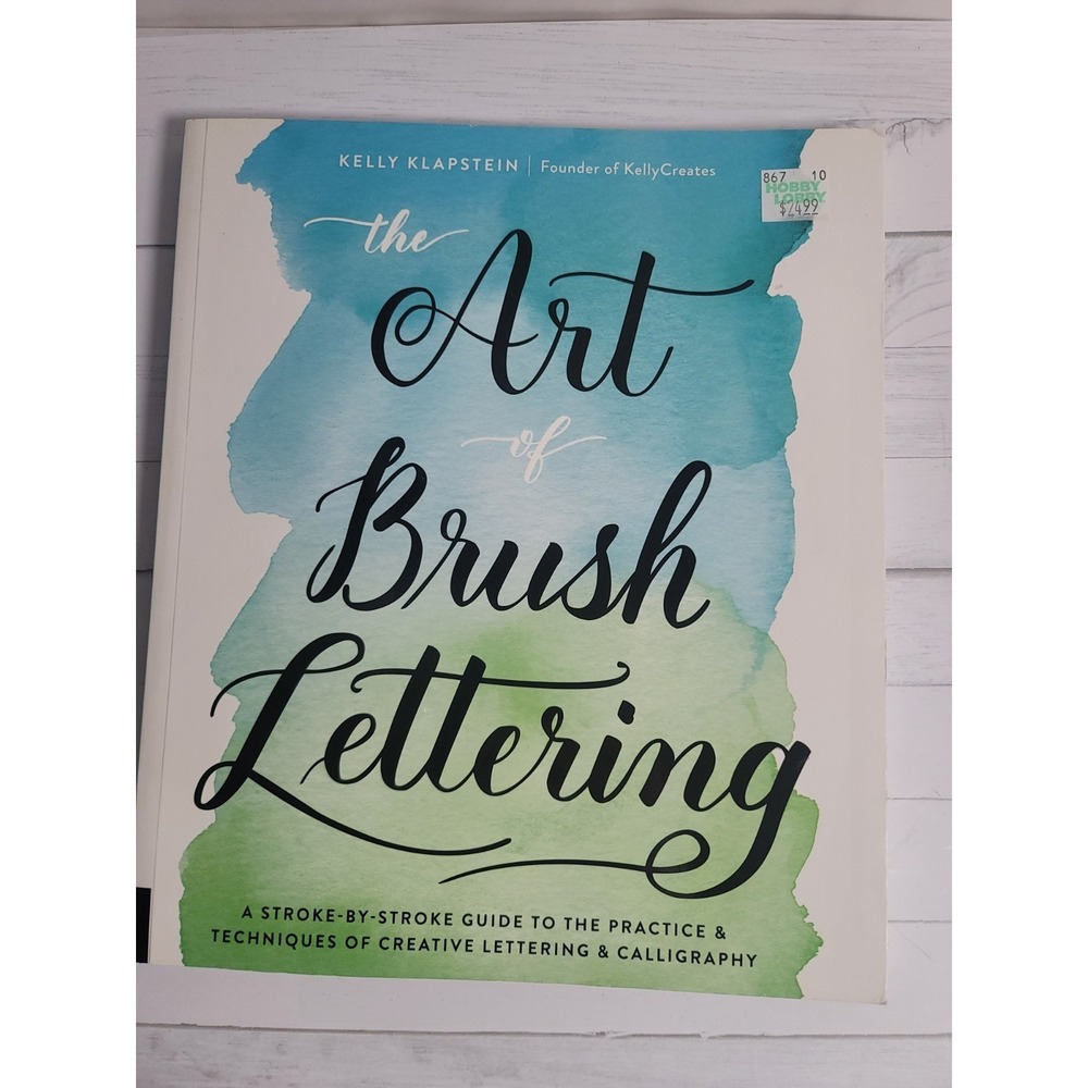 The Art of Brush‎ Lettering: A Stroke-by-Stroke Guide Creative Craft Book